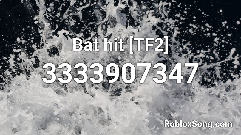Bat hit [TF2] Roblox ID