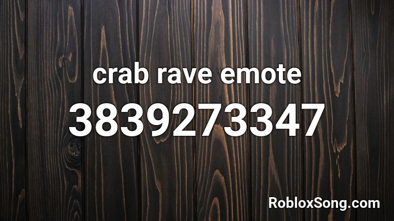 Crab Rave Emote Roblox Id Roblox Music Codes - song id for crab rave in roblox