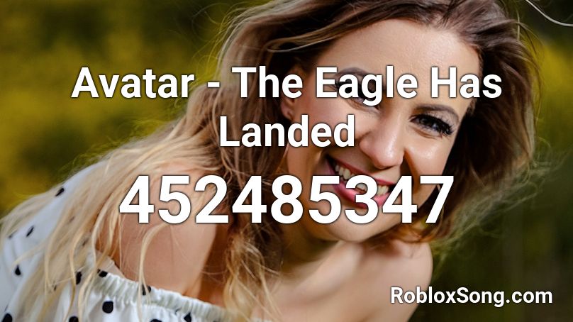 Avatar - The Eagle Has Landed Roblox ID