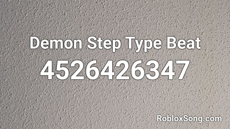 Demon Step Type Beat Roblox ID