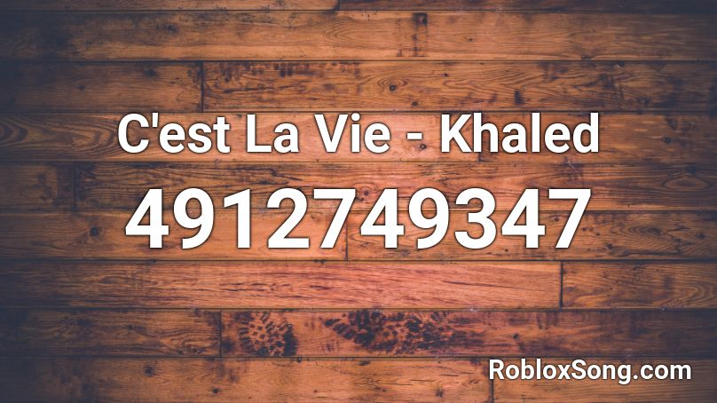 C'est La Vie - Khaled Roblox ID