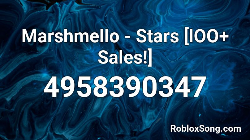 Marshmello - Stars [lOO+ Sales!] Roblox ID