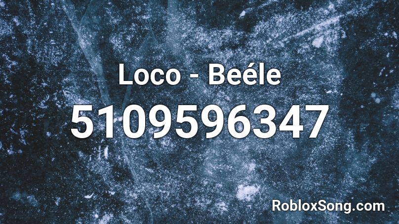 Loco - Beéle Roblox ID