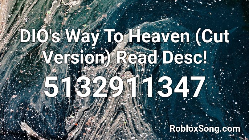 DIO's Way To Heaven (Cut Version) Read Desc! Roblox ID