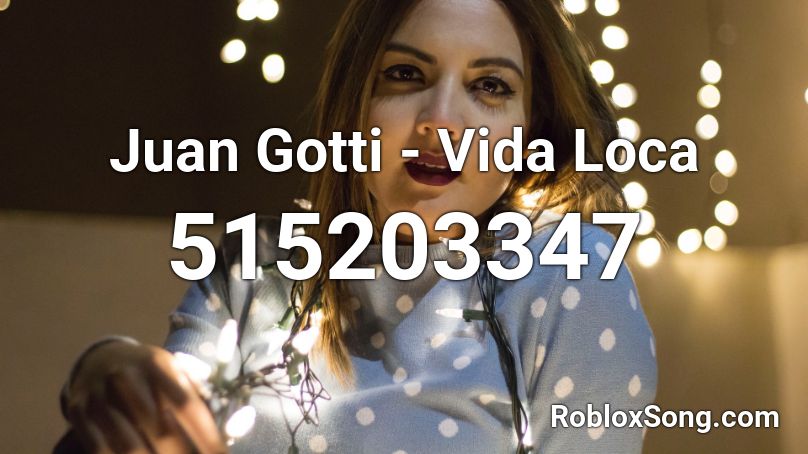 Juan Gotti - Vida Loca Roblox ID