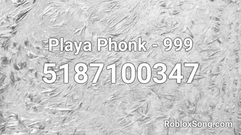 Playa Phonk 999 Roblox Id Roblox Music Codes - roblox boombox codes hit or miss