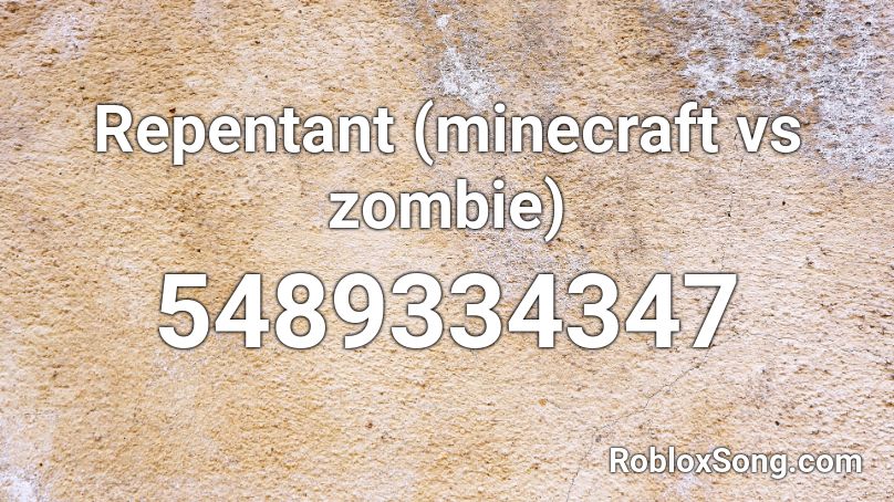 Repentant (minecraft vs zombie) Roblox ID