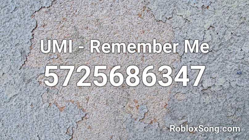 UMI - Remember Me Roblox ID
