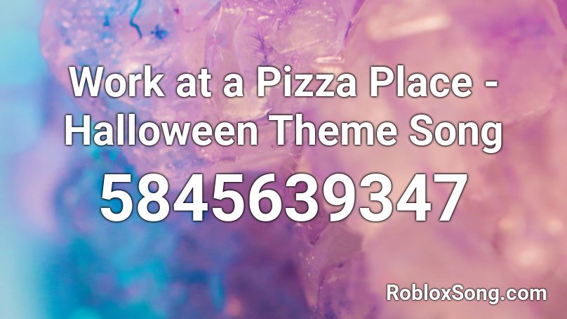 Work At A Pizza Place Halloween Theme Song Roblox Id Roblox Music Codes - halloween theme roblox id