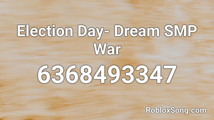 Election Day- Dream SMP War Roblox ID