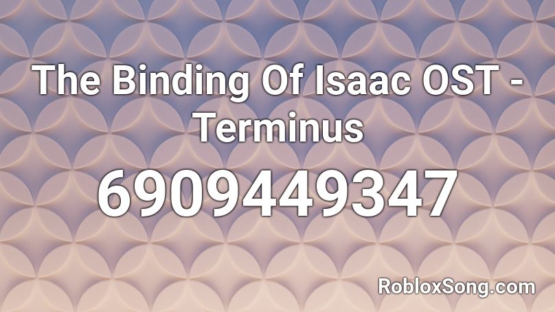 The Binding Of Isaac Ost Terminus Roblox Id Roblox Music Codes - the binding of isaac menu theme roblox