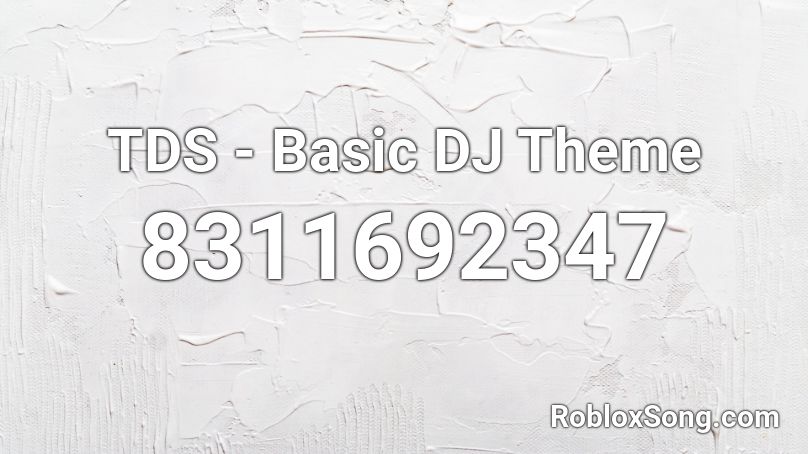 TDS - Basic DJ Theme Roblox ID