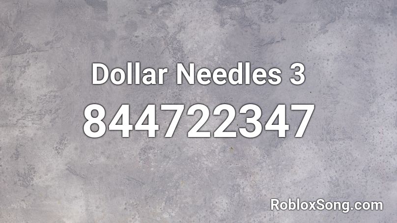 Dollar Needles 3 Roblox ID