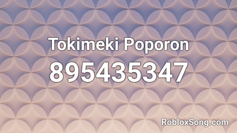 Tokimeki Poporon Roblox ID