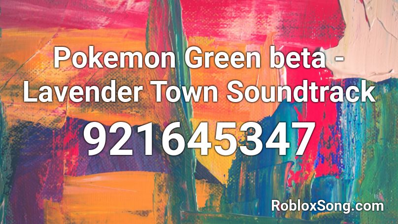 Pokemon Green beta - Lavender Town Soundtrack Roblox ID