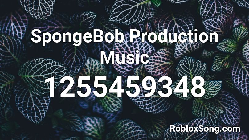 SpongeBob Production Music Roblox ID