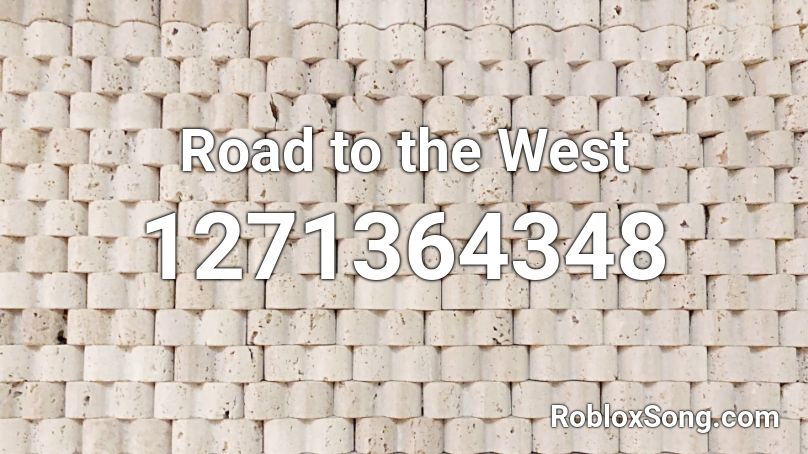 Road To The West Roblox Id Roblox Music Codes - gummo id roblox