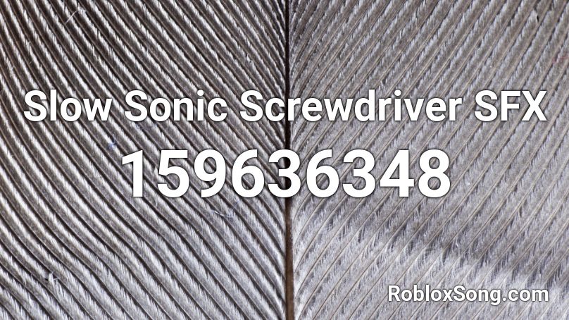 Slow Sonic Screwdriver SFX Roblox ID