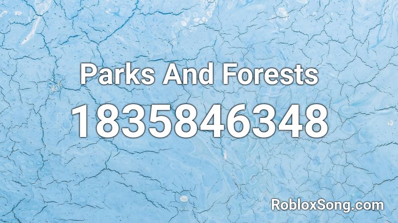 Parks And Forests Roblox ID