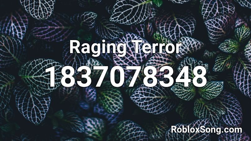 Raging Terror Roblox ID