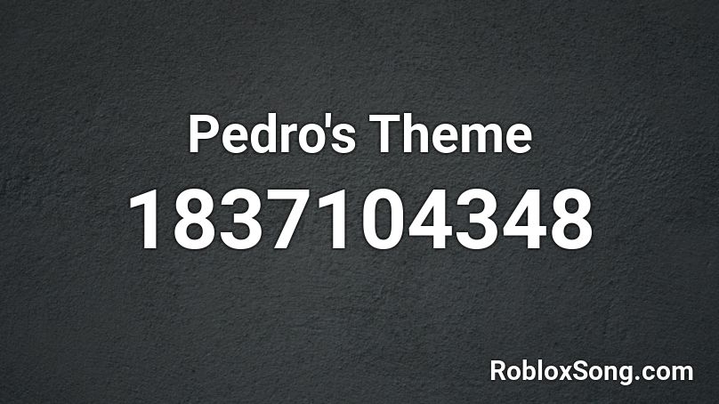 Pedro's Theme Roblox ID