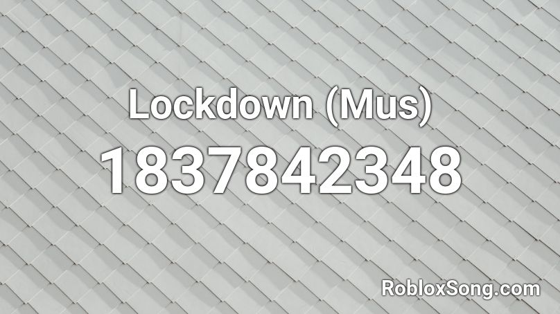 Lockdown (Mus) Roblox ID