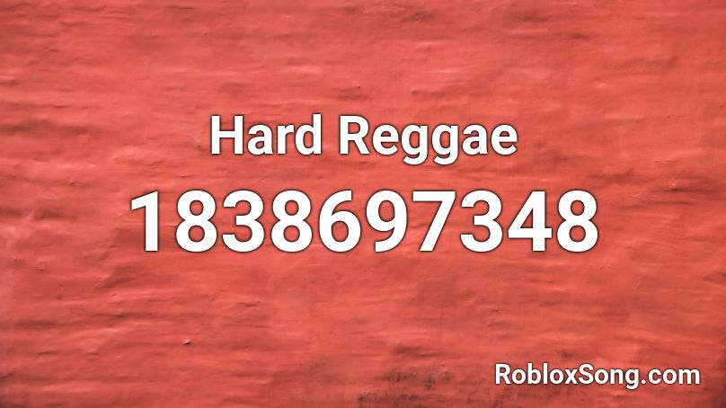 Hard Reggae Roblox ID