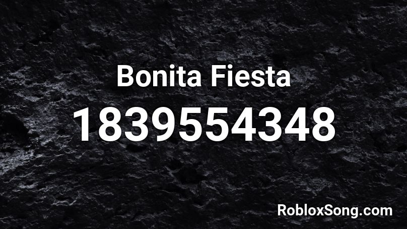 Bonita Fiesta Roblox ID