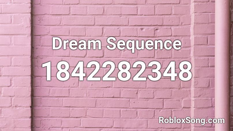 Dream Sequence Roblox ID