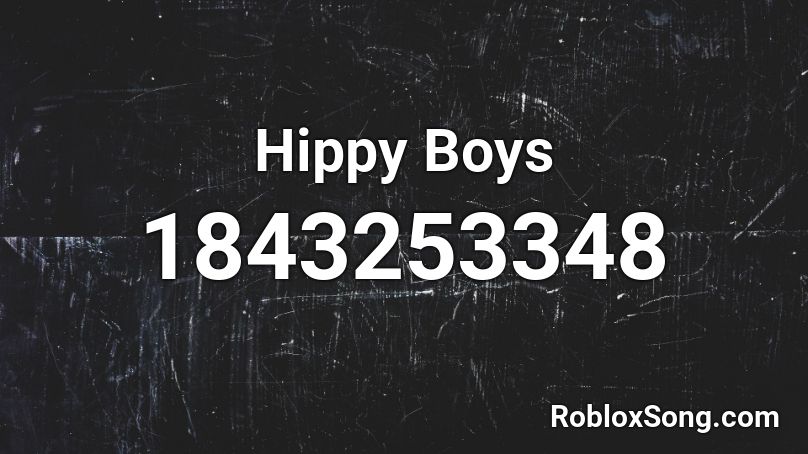 Hippy Boys Roblox ID