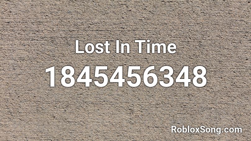 Lost In Time Roblox ID