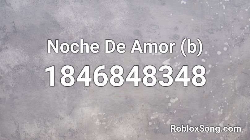 Noche De Amor (b) Roblox ID