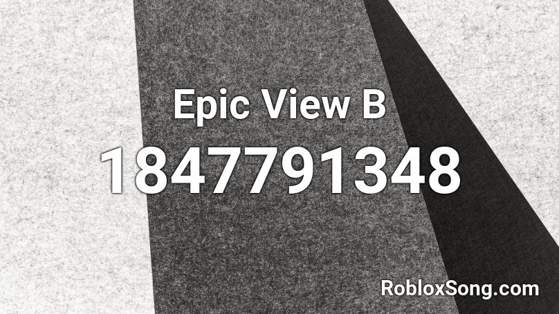 Epic View B Roblox ID