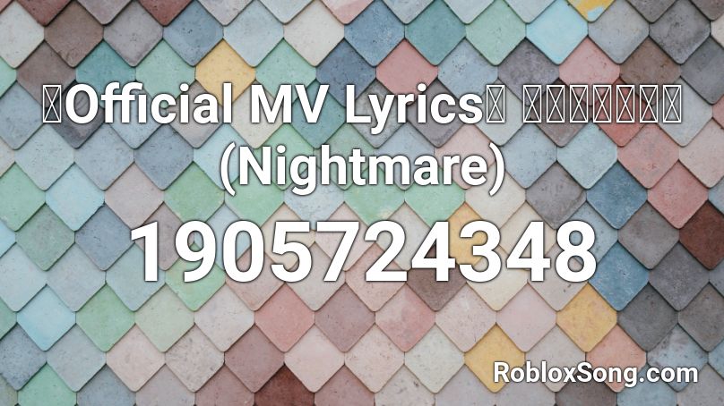 【Official MV Lyrics】 ฝันร้าย (Nightmare) Roblox ID