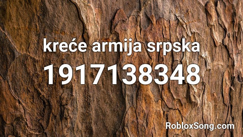 kreće armija srpska Roblox ID