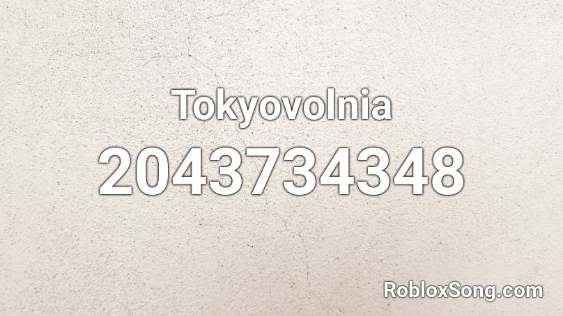 Tokyovolnia Roblox ID