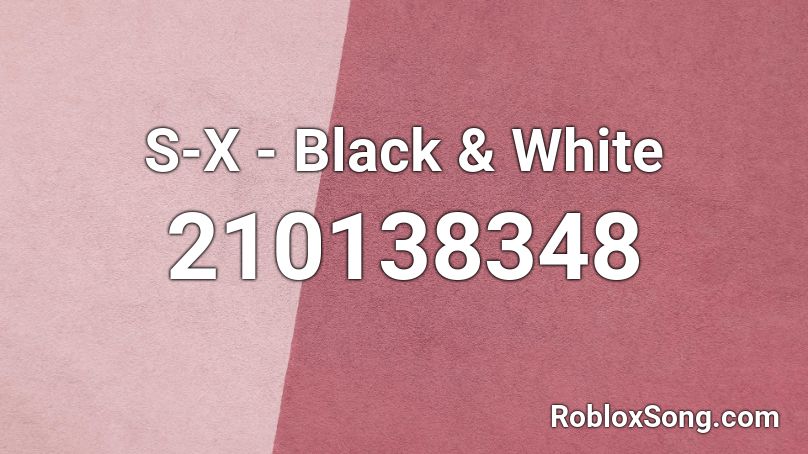 S-X - Black & White Roblox ID