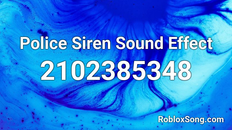 Police Siren Sound Effect Roblox ID