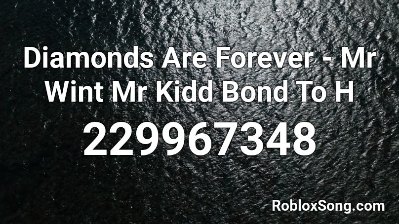 Diamonds Are Forever - Mr Wint  Mr Kidd  Bond To H Roblox ID