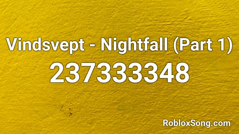 Vindsvept - Nightfall (Part 1) Roblox ID