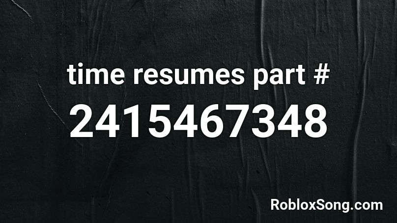 time resumes part # Roblox ID