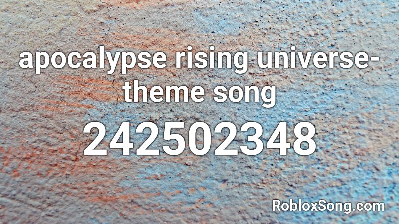 Apocalypse Rising Universe Theme Song Roblox Id Roblox Music Codes - apocalypse rising roblox id