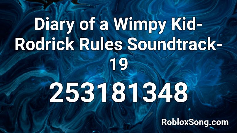 Diary Of A Wimpy Kid Rodrick Rules Soundtrack 19 Roblox Id Roblox Music Codes - ronaldomg roblox diary of a wimpy kid