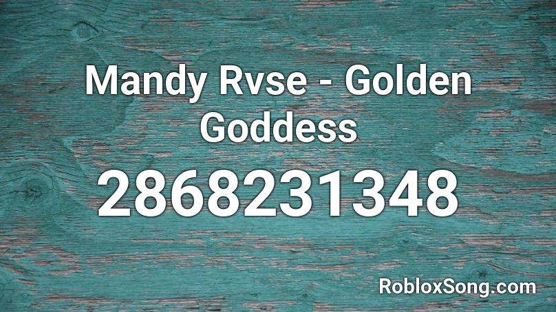 Mandy Rvse - Golden Goddess Roblox ID