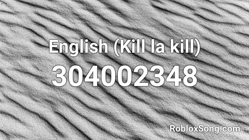 English (Kill la kill) Roblox ID