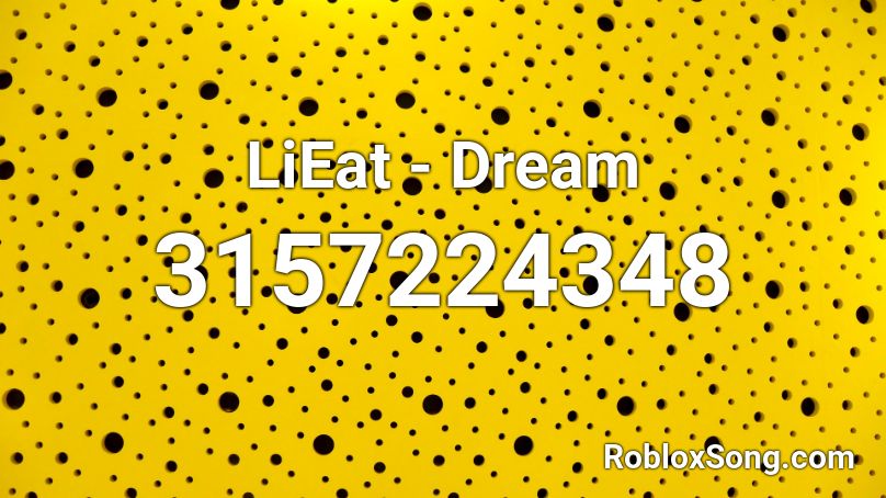 LiEat - Dream Roblox ID