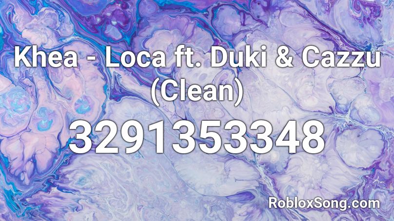 Khea - Loca ft. Duki & Cazzu (Clean) Roblox ID
