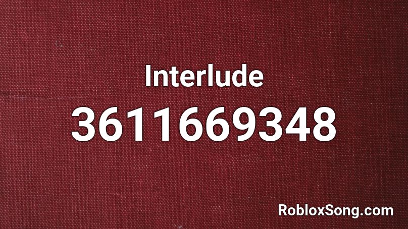 Interlude Roblox ID