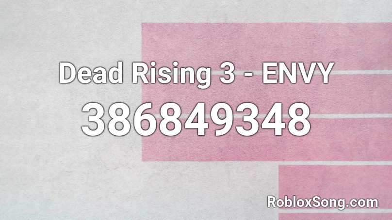 Dead Rising 3 - ENVY Roblox ID