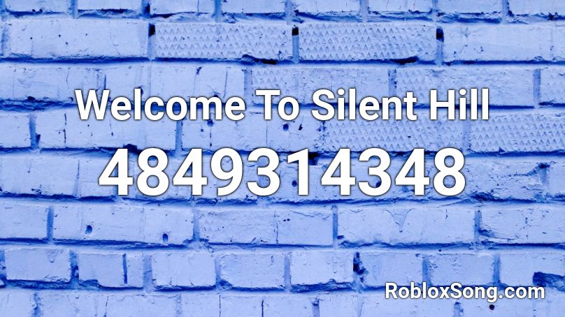 Welcome To Silent Hill Roblox ID
